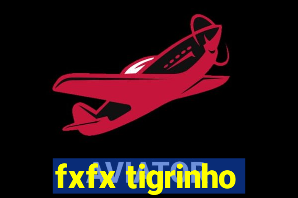 fxfx tigrinho